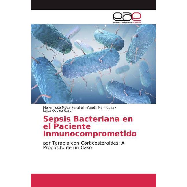 Sepsis Bacteriana en el Paciente Inmunocomprometido, Fachbücher von Yulieth Henriquez, Luisa Ospina Caro, Mervin José Mo...