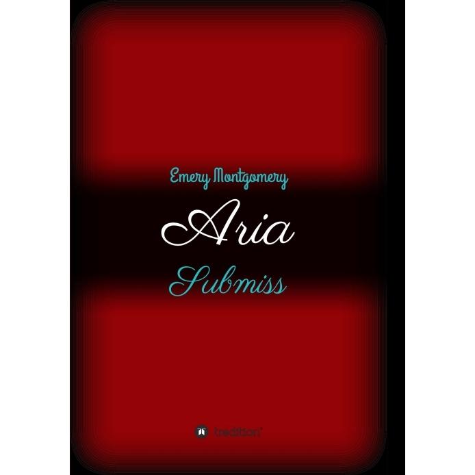 Aria, Belletristik von Emery Montgomery