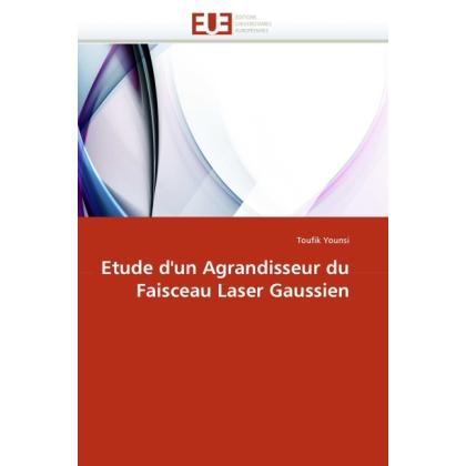 Etude d'un Agrandisseur du Faisceau Laser Gaussien, Fachbücher von Toufik Younsi