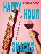 Produktbild Happy Hour Snacks (Englisch, Bec Vrana Dickinson, 2024)
