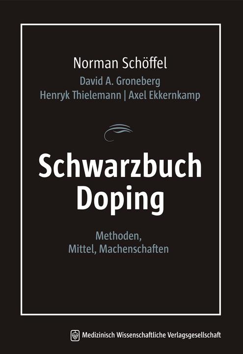Produktbild Schwarzbuch Doping (Deutsch, Axel Ekkernkamp, David A. Groneberg, Henryk Thielemann, Norman Schöffel, 2015)