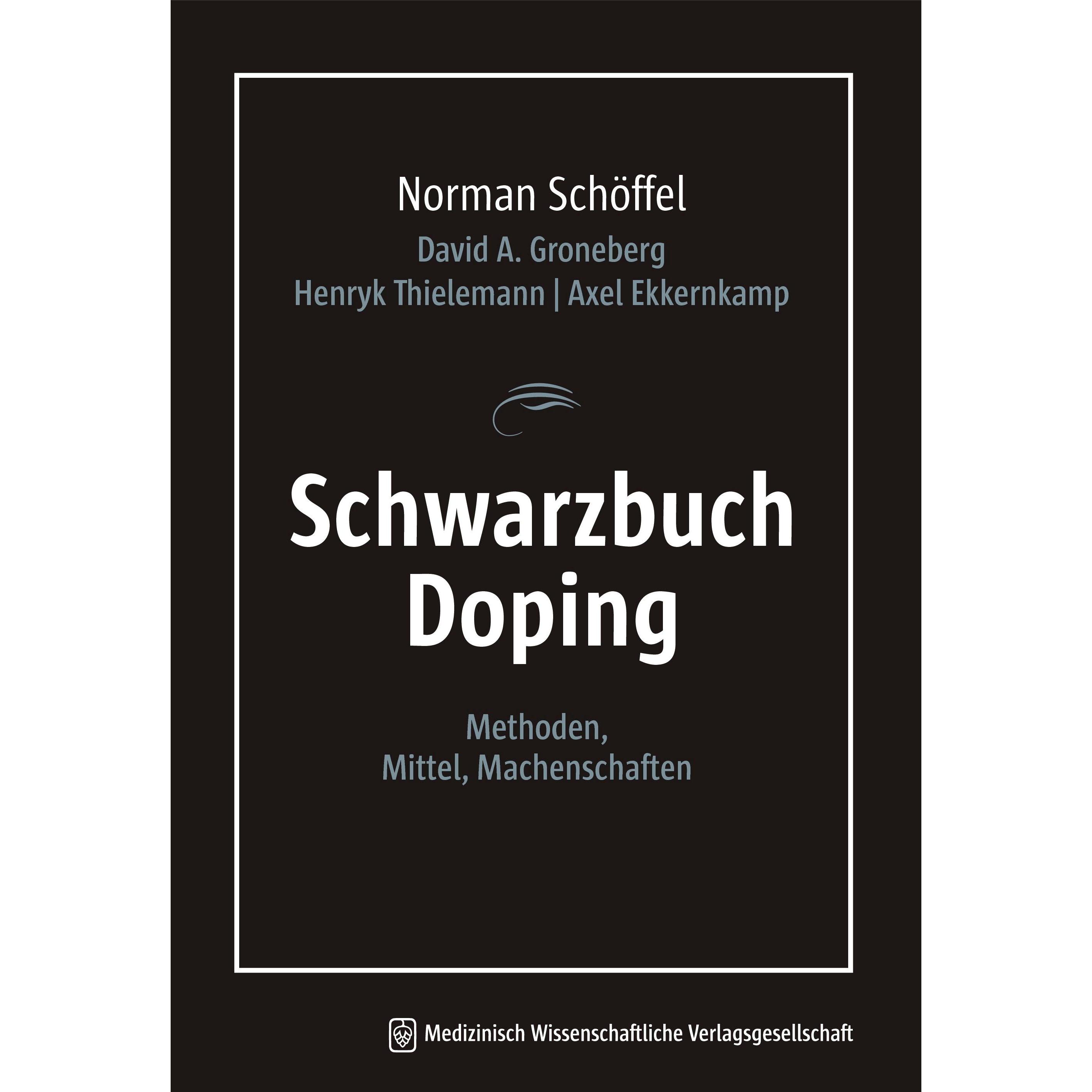 Schwarzbuch Doping, Fachbücher von Henryk Thielemann, David A. Groneberg, Norman Schöffel, Axel Ekkernkamp