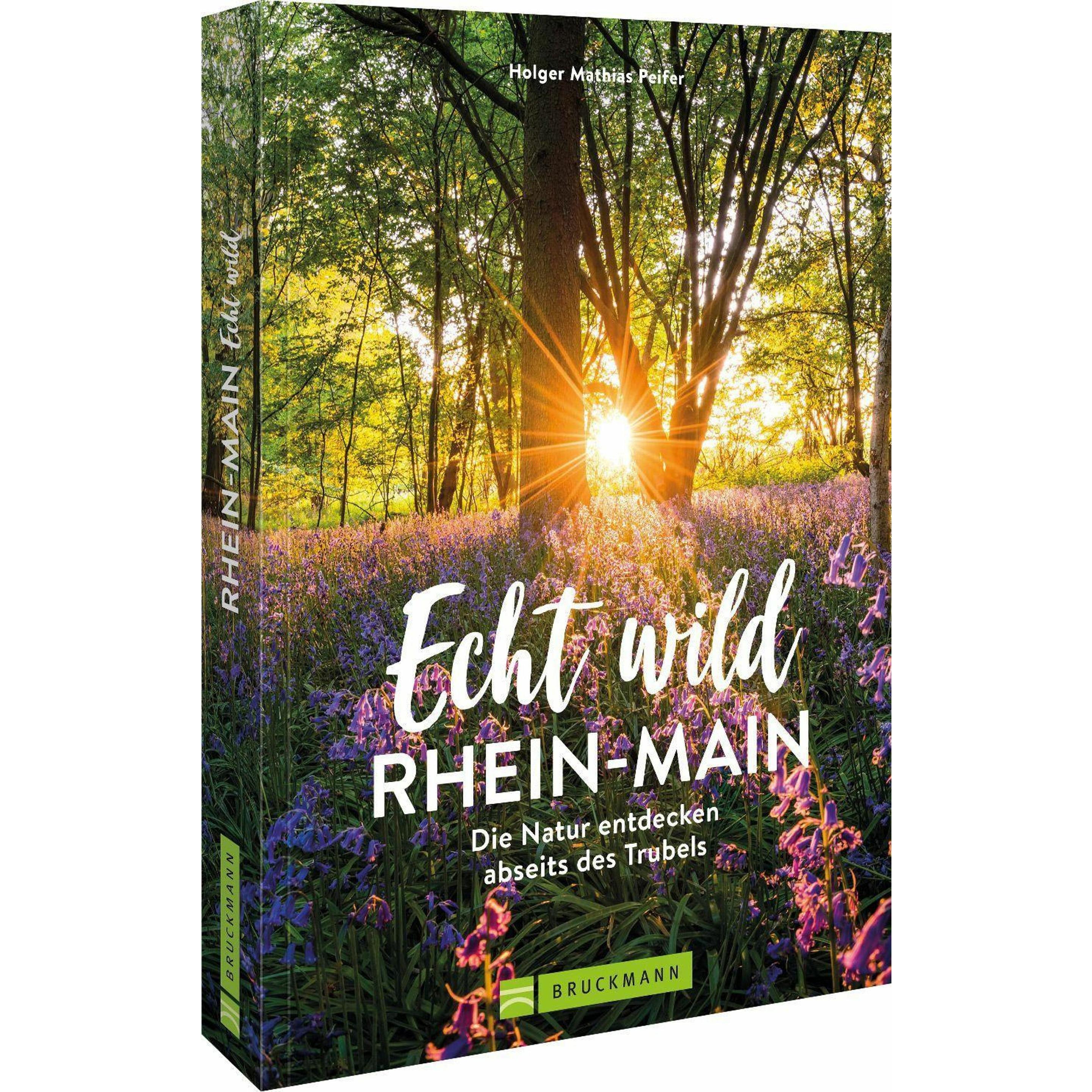 Echt wild – Rhein-Main, Ratgeber von Holger Mathias Peifer