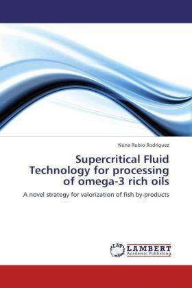 Produktbild Supercritical Fluid Technology for processing of omega-3 rich oils (Nuria Rubio Rodríguez, 2012)