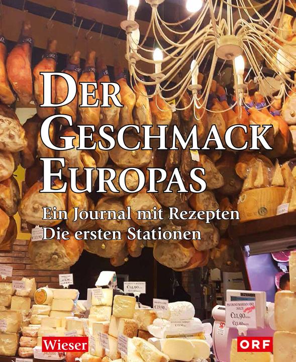 Produktbild Der Geschmack Europas (Deutsch, Heribert Senegacnik, Lojze Wieser, 2017)