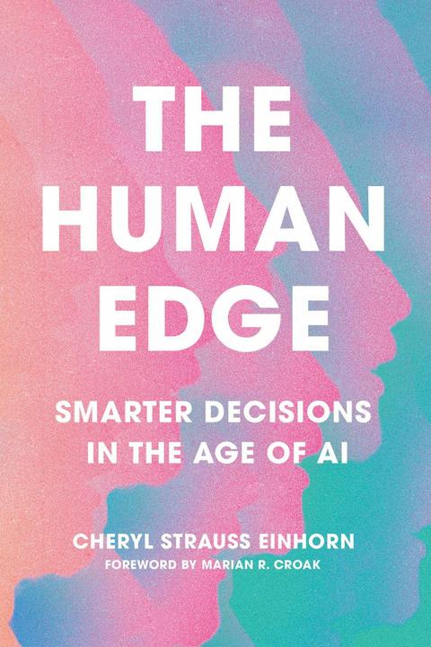 Produktbild The Human Edge  Smarter Decisions in the Age of AI (Englisch, Cheryl Strauss Einhorn, Marian R. Croak, 2026)