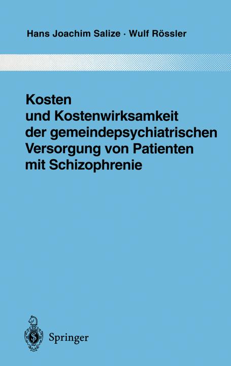 Produktbild Kosten und Kostenwirksamkeit der gemeindepsychiatrischen Versorgung von Patienten mit Schizophrenie (Deutsch, Hans Joachim Salize, Wulf Rössler, 2012)