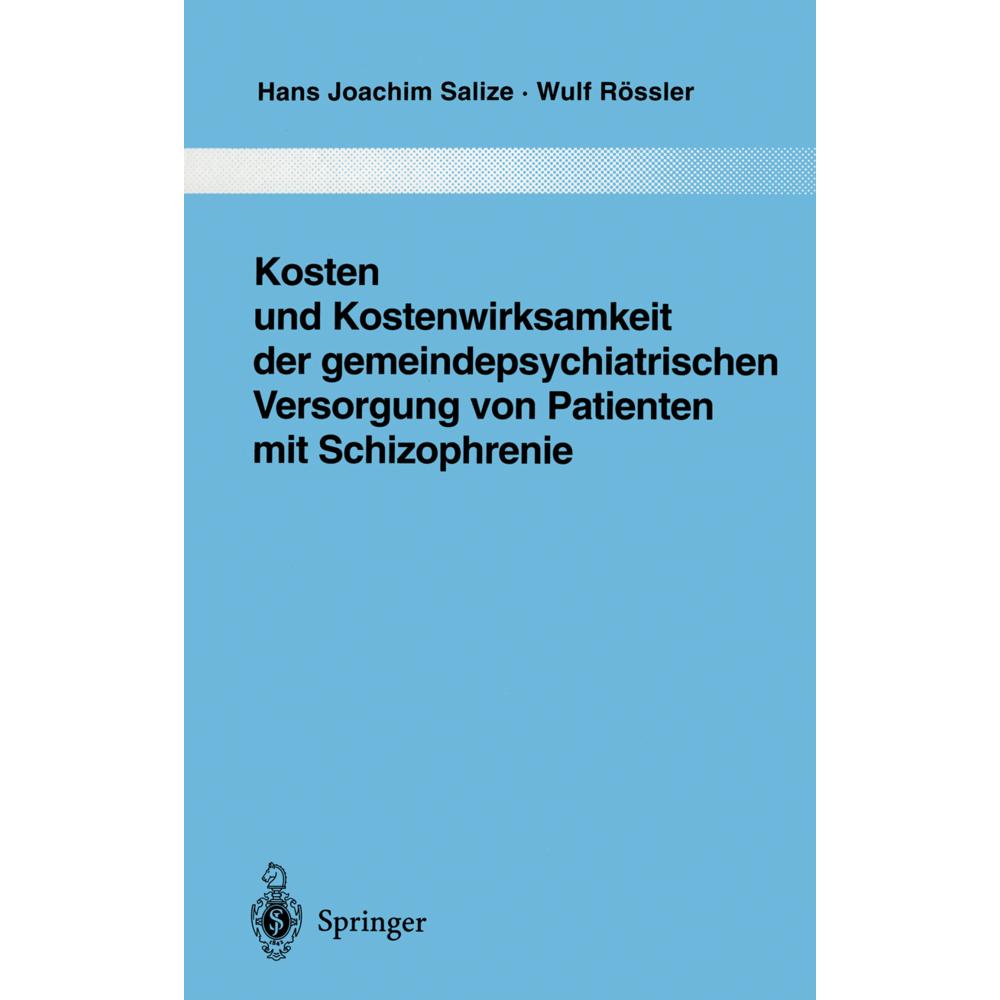 Kosten und Kostenwirksamkeit der gemeindepsychiatrischen Versorgung von Patienten mit Schizophrenie, Fachbücher von Wulf...