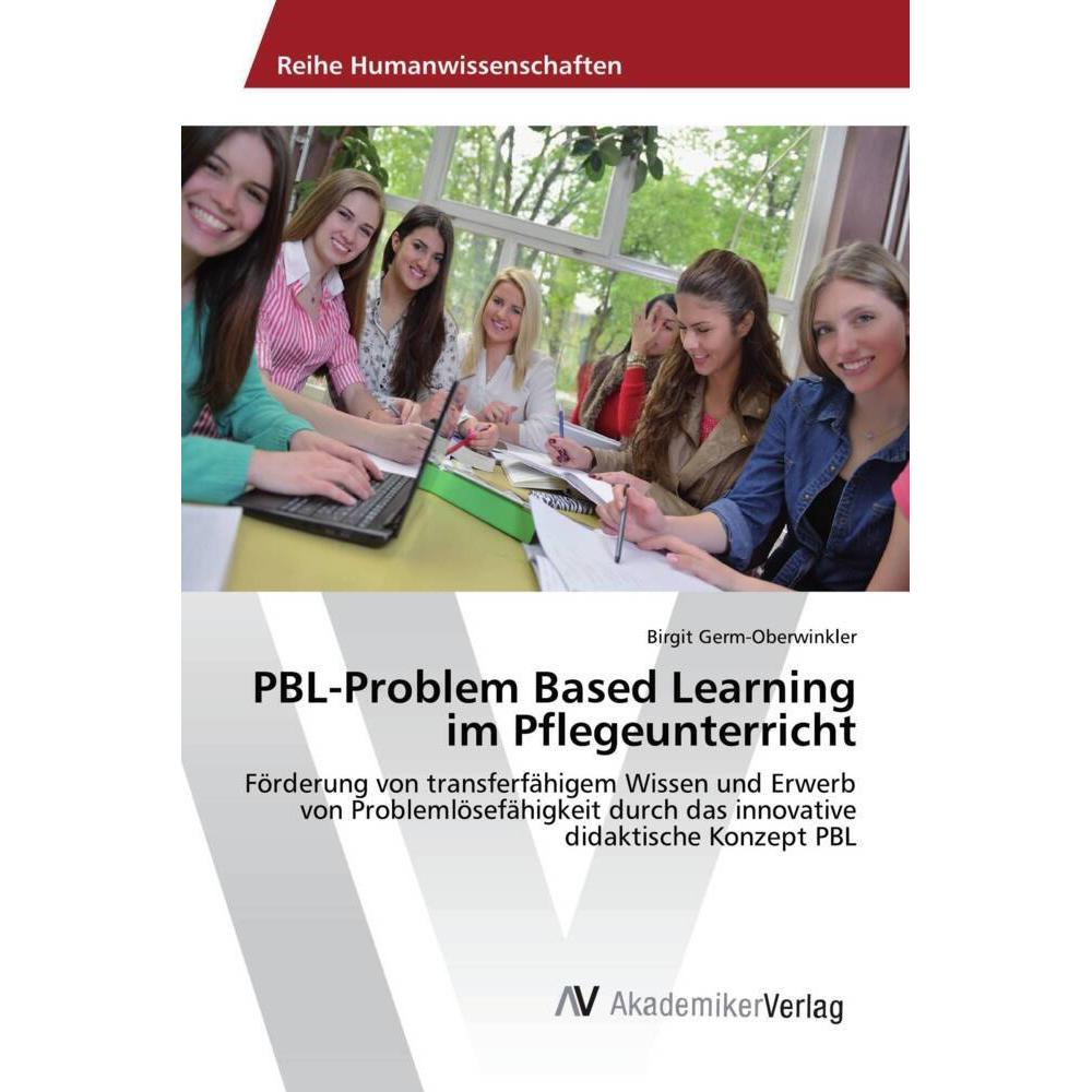PBL-Problem Based Learning im Pflegeunterricht, Fachbücher von Birgit Germ-Oberwinkler