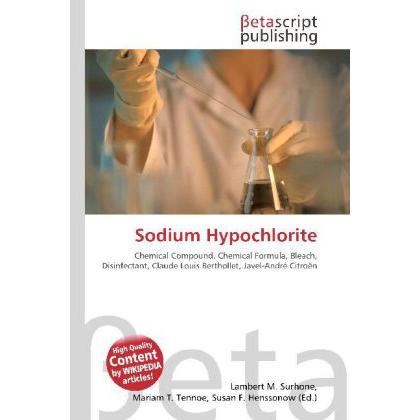Sodium Hypochlorite, Fachbücher von Lambert M. Surhone, Miriam T. Timpledon, Susan F. Marseken