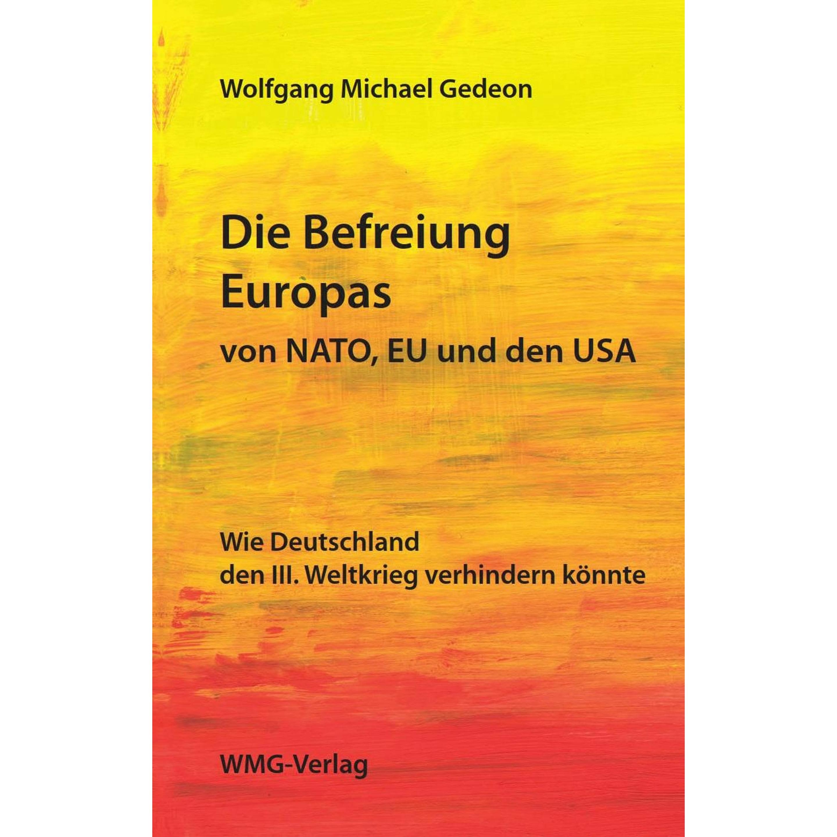 Die Befreiung Europas von NATO, EU und den USA, Sachbücher von Wolfgang Gedeon
