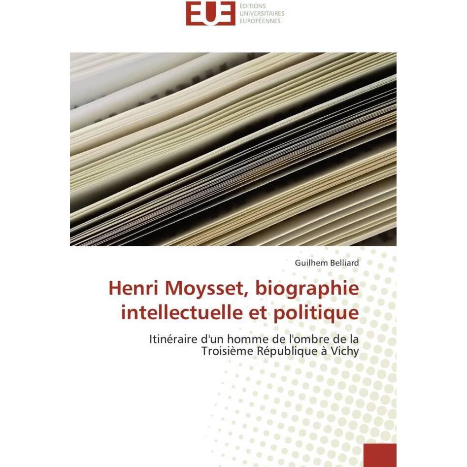 Henri Moysset, biographie intellectuelle et politique, Fachbücher von Guilhem Belliard