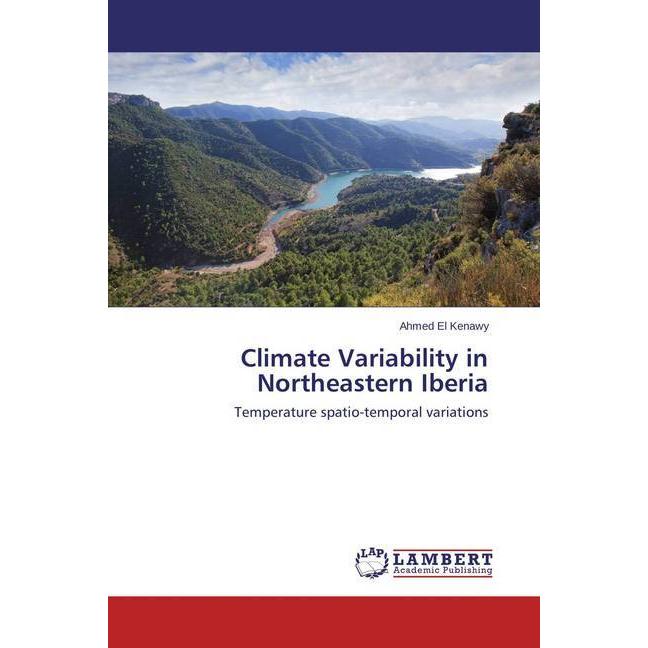Climate Variability in Northeastern Iberia, Fachbücher von Ahmed El Kenawy