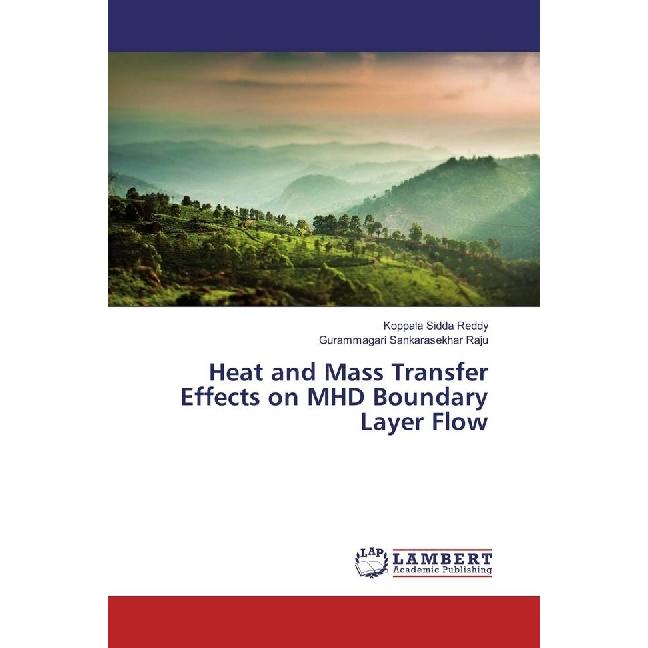 Heat and Mass Transfer Effects on MHD Boundary Layer Flow, Fachbücher von Gurammagari Sankarasekhar Raju, Koppala Sidda ...