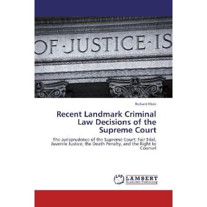 Recent Landmark Criminal Law Decisions of the Supreme Court, Fachbücher von Richard Klein