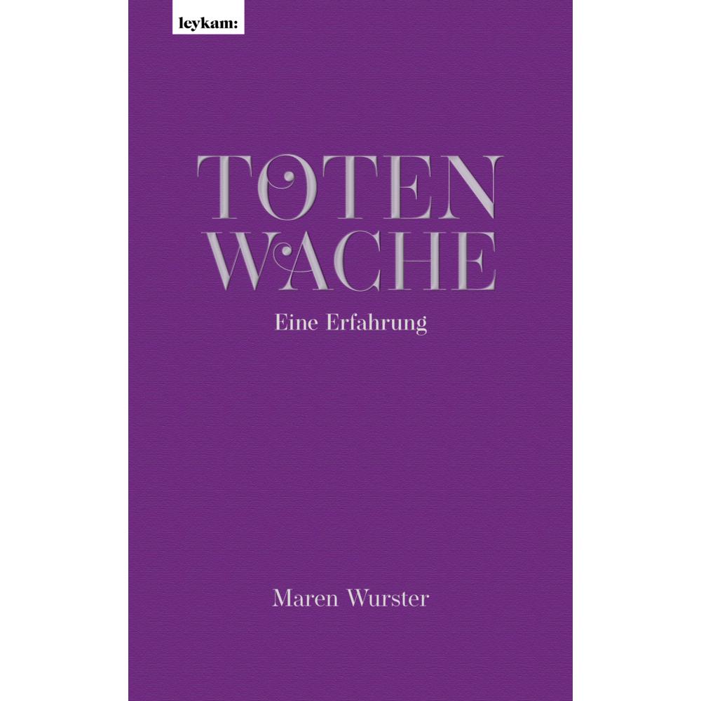 Totenwache - Eine Erfahrung, Sachbücher von Maren Wurster