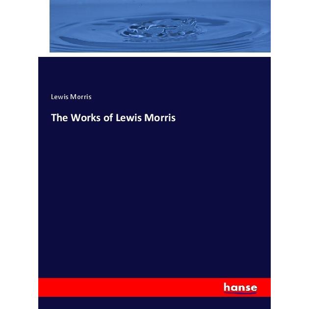 The Works of Lewis Morris, Fachbücher von Lewis Morris