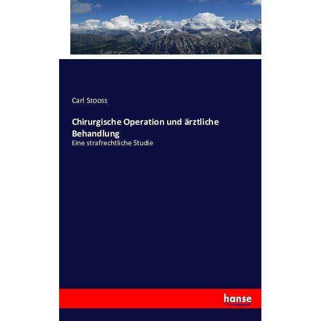 Chirurgische Operation und ärztliche Behandlung, Fachbücher von Carl Stooss