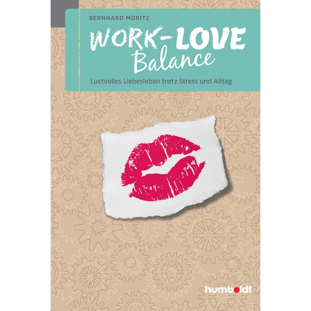Work-Love-Balance, Ratgeber von Bernhard Moritz