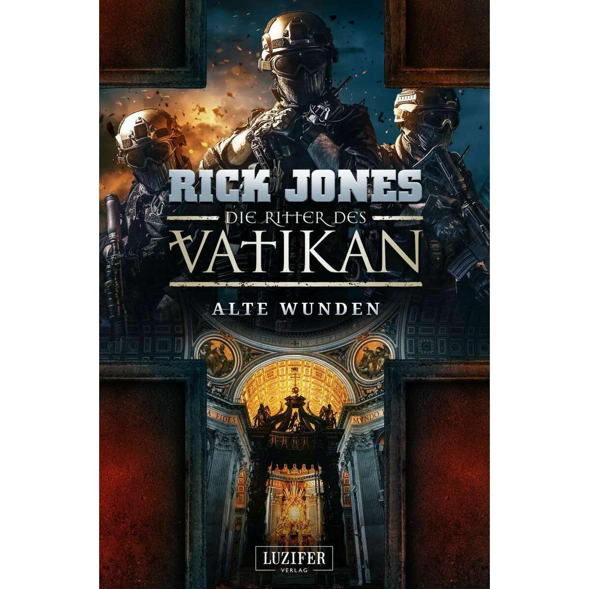 ALTE WUNDEN (Die Ritter des Vatikan 6), Belletristik von Rick Jones, Peter Mehler