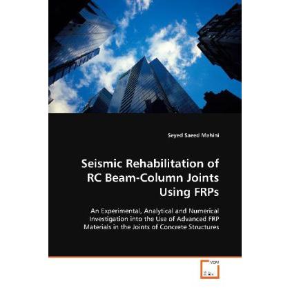 Seismic Rehabilitation of RC Beam-Column Joints Using FRPs, Fachbücher