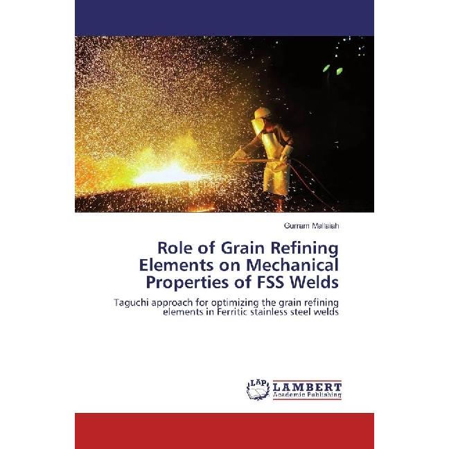 Role of Grain Refining Elements on Mechanical Properties of FSS Welds, Fachbücher von Gurram Mallaiah
