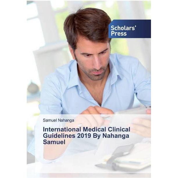 International Medical Clinical Guidelines 2019 By Nahanga Samuel, Fachbücher von Nahanga Samuel