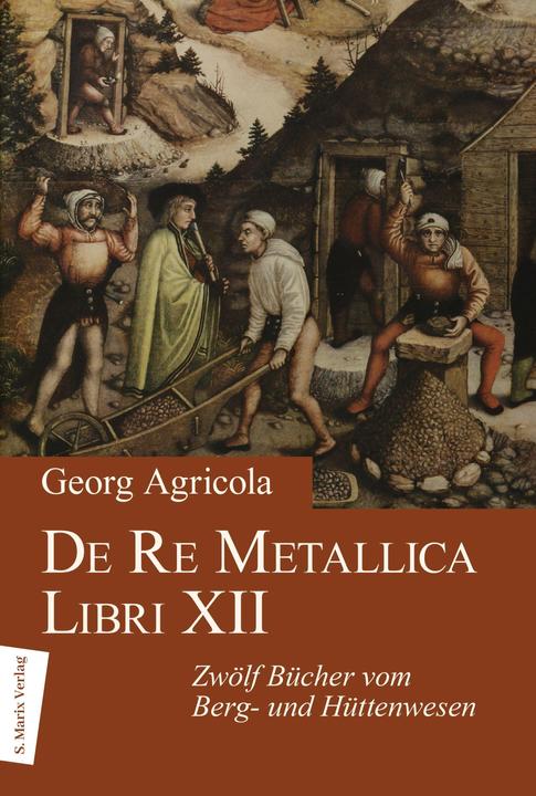 Produktbild De Re Metallica Libri XII (Deutsch, Georg Agricola, 2015)