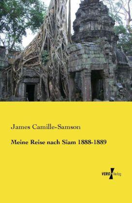 Produktbild Meine Reise nach Siam 1888-1889 (Deutsch, James Camille-Samson, 2014)