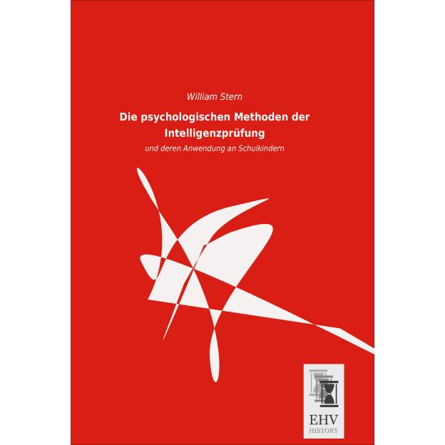 Die psychologischen Methoden der Intelligenzprüfung, Sachbücher von William Stern