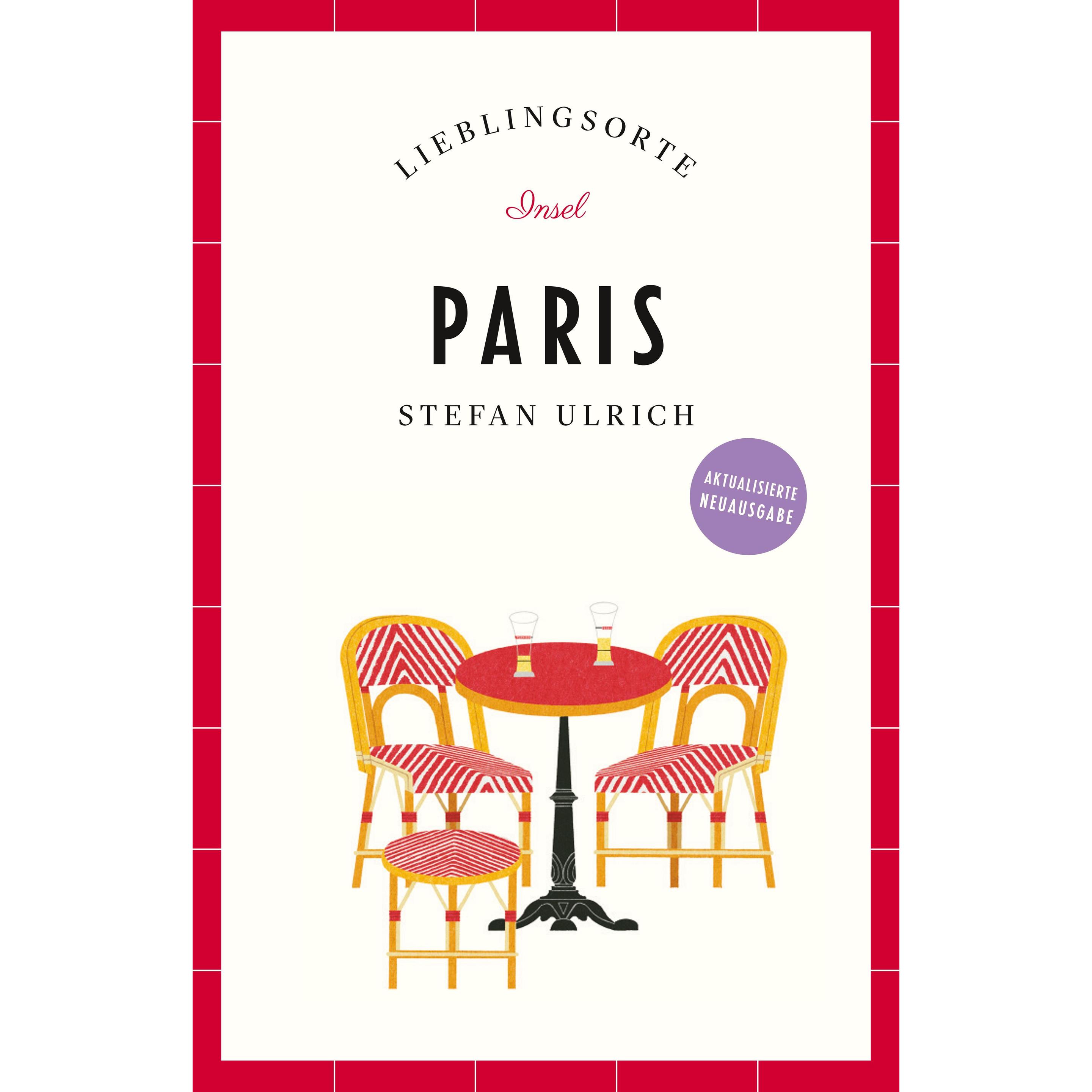 Paris Reiseführer LIEBLINGSORTE, Ratgeber von Stefan Ulrich