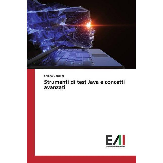 Strumenti di test Java e concetti avanzati, Fachbücher von Shikha Gautam