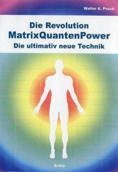 Produktbild Die Revolution - MatrixQuantenPower (Deutsch, Walter Posch, 2011)