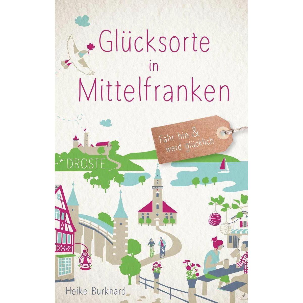 Glücksorte in Mittelfranken, Ratgeber von Heike Burkhard