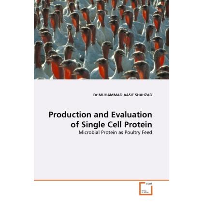 Production and Evaluation of Single Cell Protein, Fachbücher von Muhammad A. Shahzad