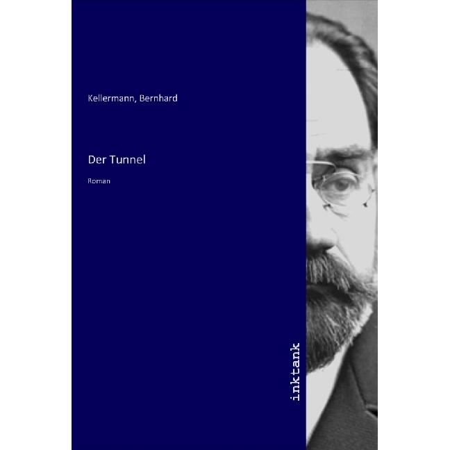 Kellermann:Der Tunnel, Sachbücher von Bernhard Kellermann