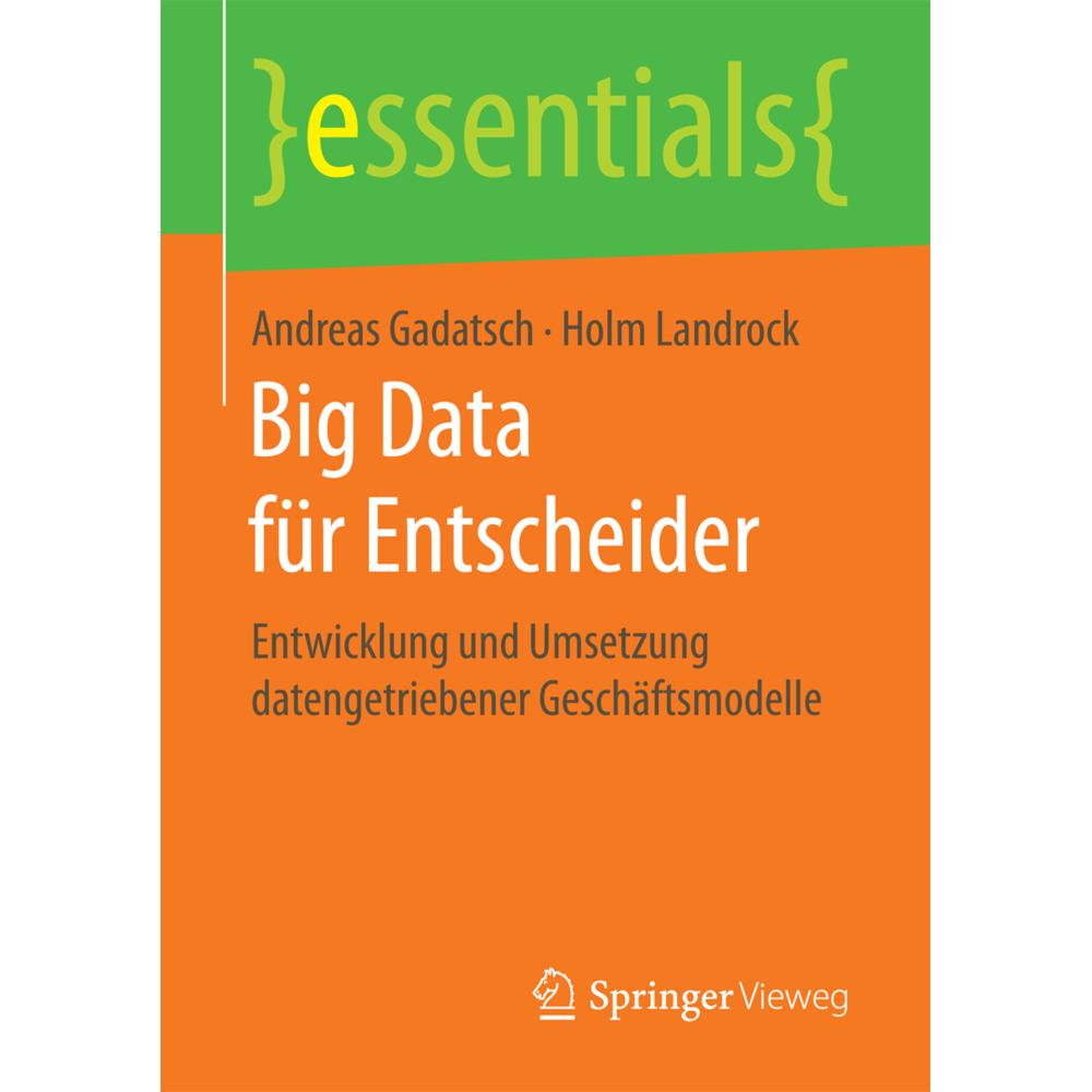 Big Data für Entscheider, Fachbücher von Andreas Gadatsch, Holm Landrock
