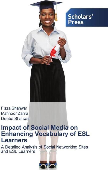 Produktbild Impact of Social Media on Enhancing Vocabulary of ESL Learners (Englisch, Deeba Shahwar, Mahnoor Zahra, Fizza Shahwar, 2022)