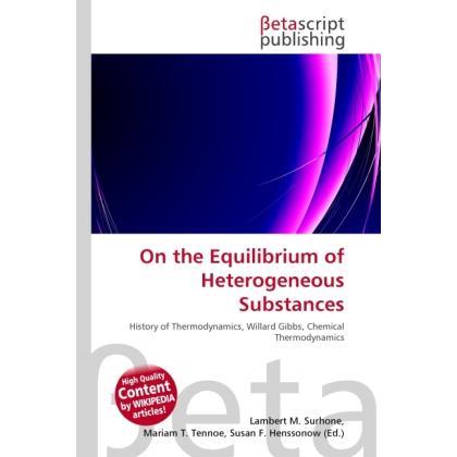 On the Equilibrium of Heterogeneous Substances, Fachbücher von Miriam T. Timpledon, Susan F. Marseken, Willard Gibbs