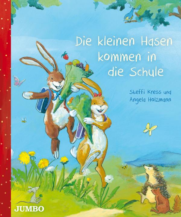 Produktbild Die kleinen Hasen kommen in die Schule (Deutsch, Angela Holzmann, Steffi Kress, 2017)