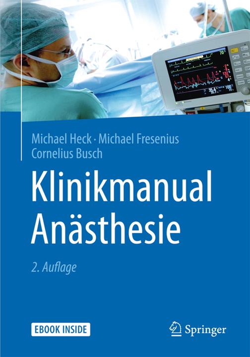 Produktbild Klinikmanual Anästhesie (Deutsch, Michael Fresenius, Michael Heck, Cornelius Busch, 2016)