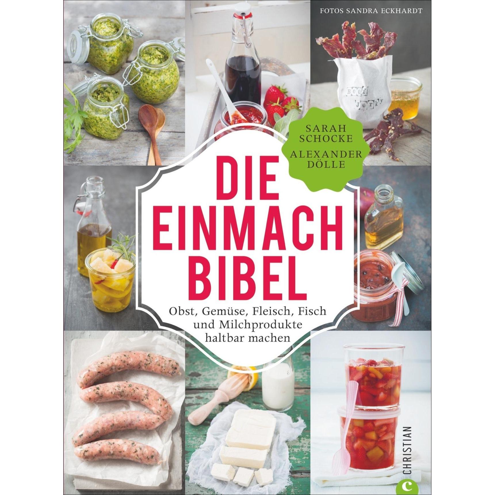 Die Einmach-Bibel, Ratgeber von Alexander Dölle, Alexander Dölle und Sarah Schocke