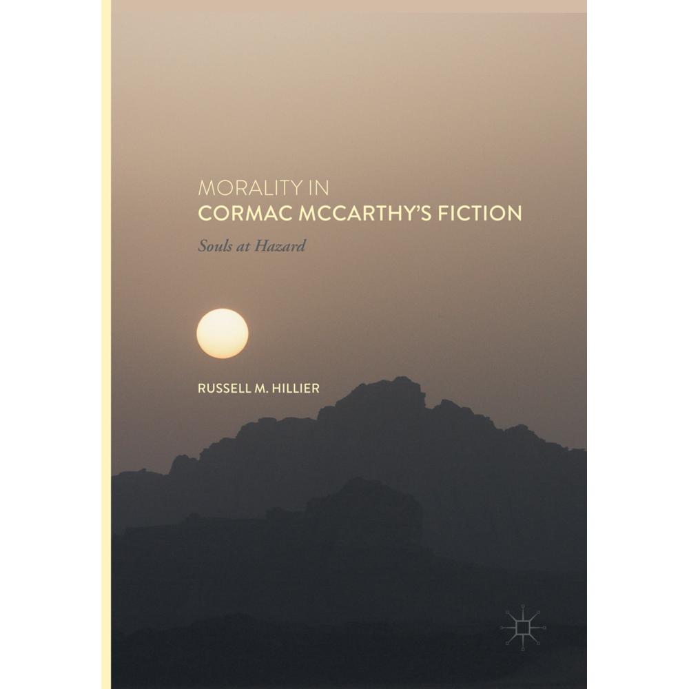 Morality in Cormac McCarthy's Fiction, Fachbücher von Russell M. Hillier