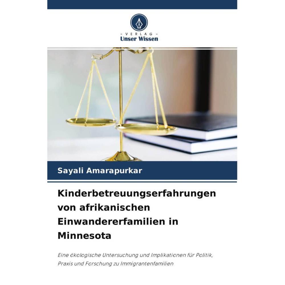 Kinderbetreuungserfahrungen von afrikanischen Einwandererfamilien in Minnesota, Fachbücher von Sayali Amarapurkar