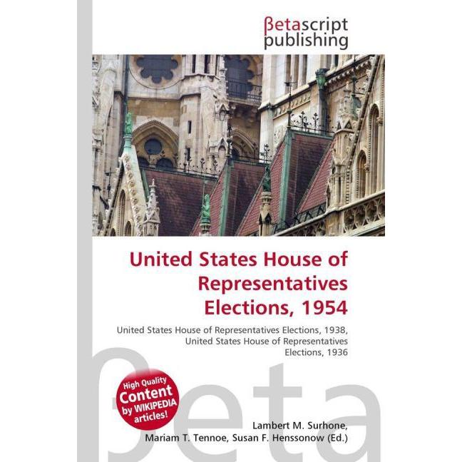 United States House of Representatives Elections, 1954, Fachbücher von Lambert M. Surhone, Miriam T. Timpledon, Susan F....