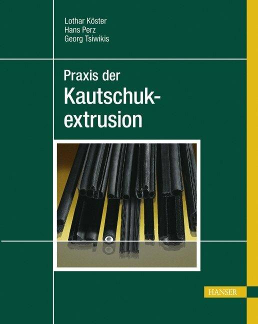 Produktbild Praxis der Kautschukextrusion (Deutsch, Lothar Köster, 2007)