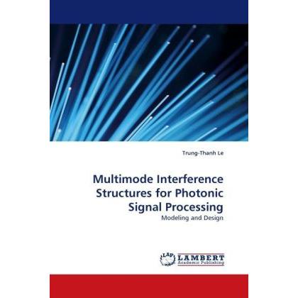 Multimode Interference Structures for Photonic Signal Processing, Fachbücher