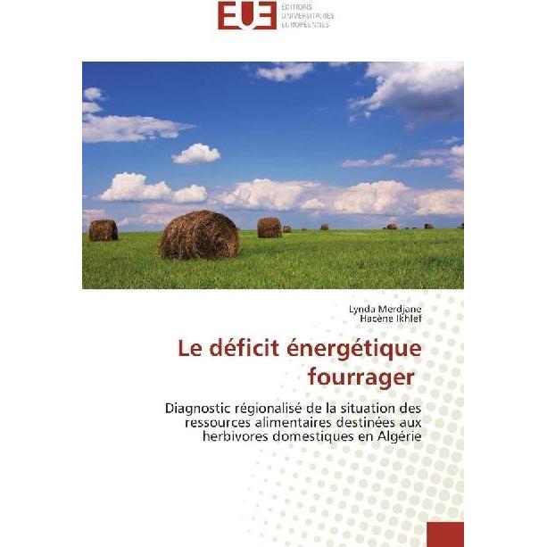 Le déficit énergétique fourrager, Fachbücher von Hacène Ikhlef, Lynda Merdjane