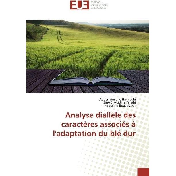 Analyse diallèle des caractères associés à l'adaptation du blé dur, Fachbücher von Zine El Abidine Fellahi, Hamenna Bouz...