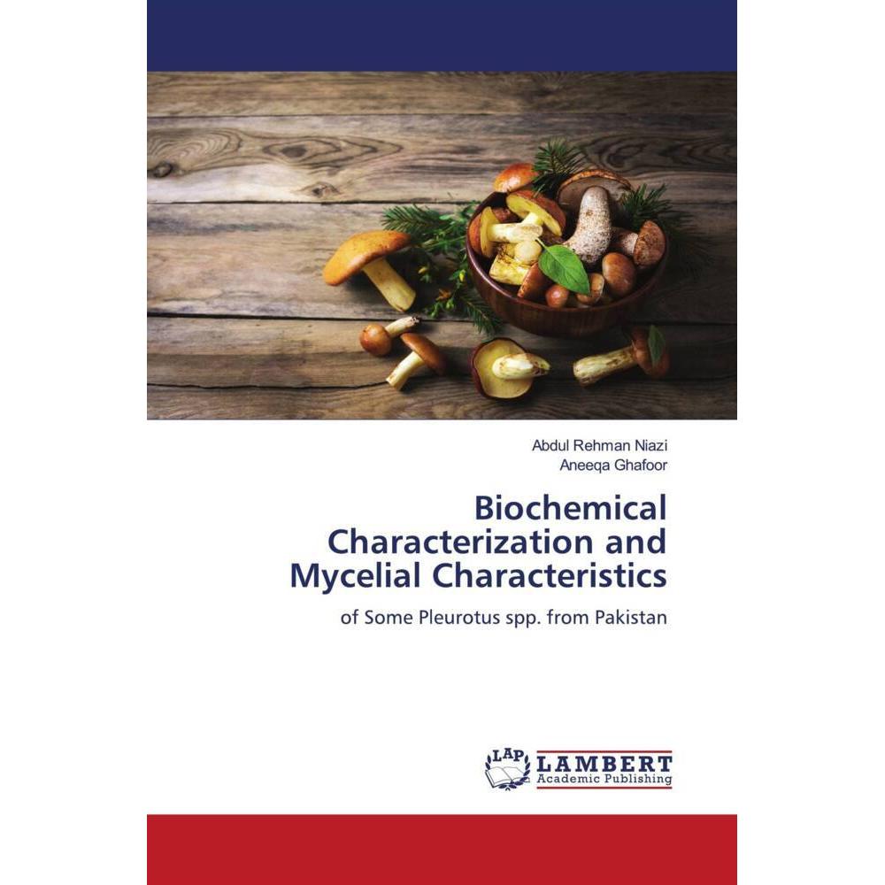 Biochemical Characterization and Mycelial Characteristics, Fachbücher von Abdul Rehman Niazi, Aneeqa Ghafoor